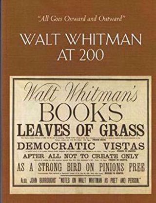 Picture of All Goes Onward and Outward: Walt Whitman at 200