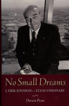 Picture of No Small Dreams: J. Erik Jonsson, Texas Visionary