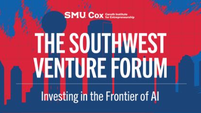 Picture of The SMU Cox Southwest Venture Forum (SWVF) – Student Attendee